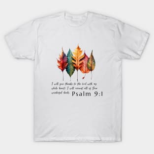 Thanksgiving Psalm 9:1 verse with Fall Leaves T-Shirt